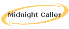 Midnight Caller